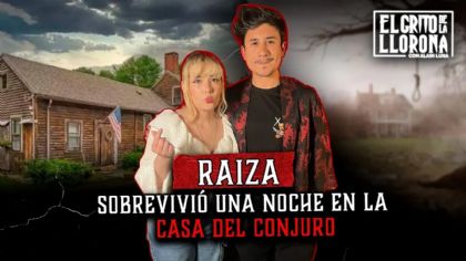 Raiza sobrevivió una noche en la Casa del Conjuro | Alain Luna