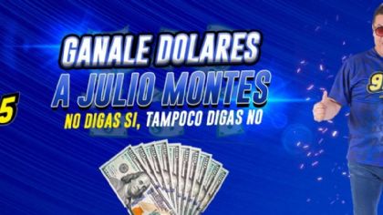 Gánale dólares a Julio Montes