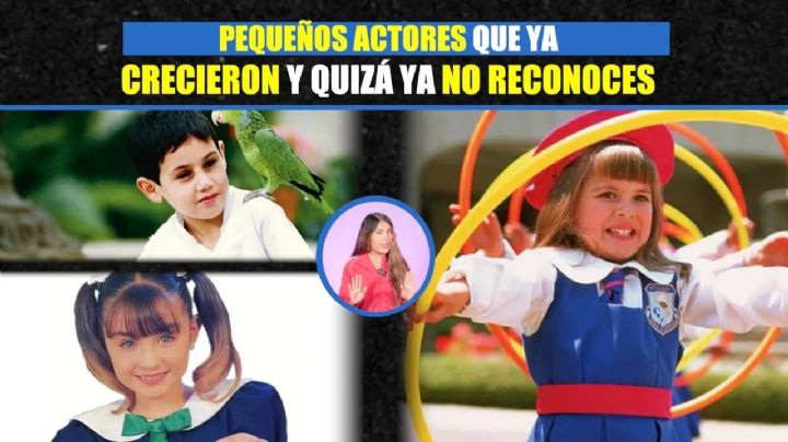 Actores que quiza´ ya no reconoces ¿Reconociste a alguno de las telenovelas infantiles?