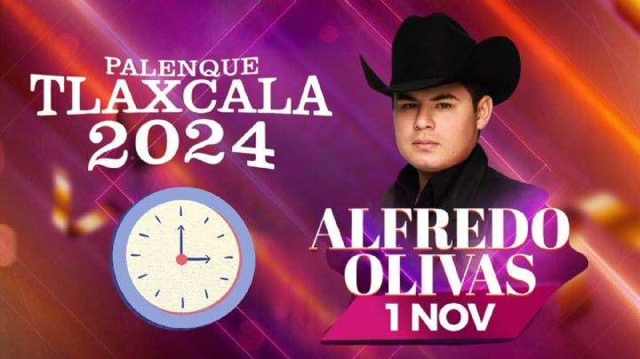 ¿A qué hora empieza el concierto de Alfredo Olivas HOY en el Palenque de la Feria de Tlaxcala 2024?
