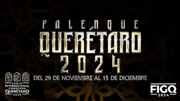 Feria de Querétaro 2024: Calendario de conciertos en el Palenque y cómo conseguir boletos