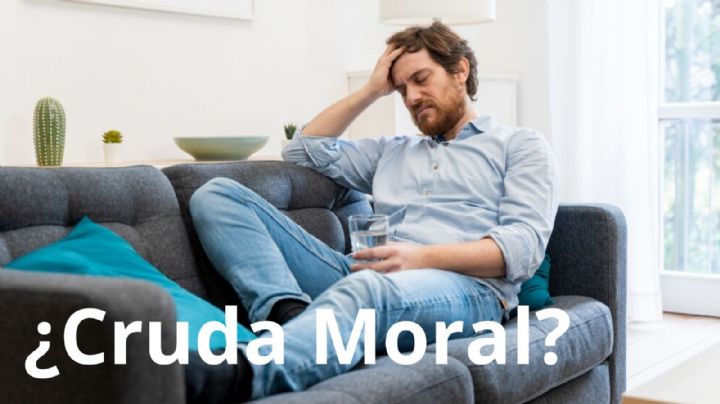 Cruda moral: Qué es, cuánto dura y tips para lidiar con ella