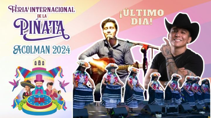 Feria de la Piñata Acolman 2024: Programa completo de artistas y actividades de HOY 22 de diciembre durante la CLAUSURA