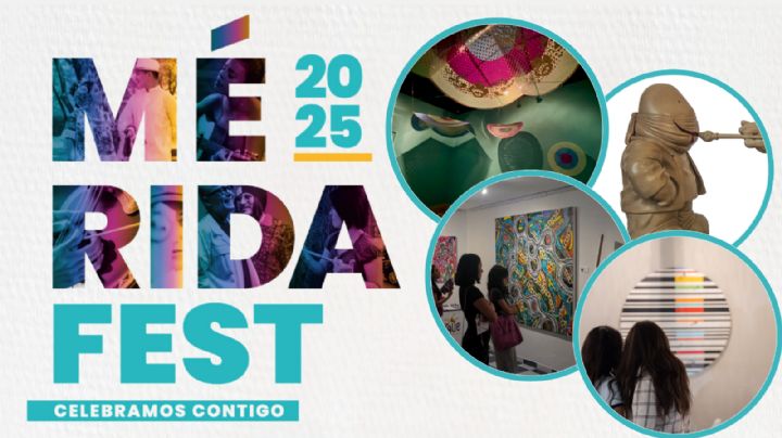 Mérida Fest 2025: Cartelera completa de EXPOSICIONES GRATIS que habrá en esta edición