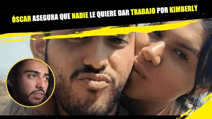 Óscar Barajas asegura que nadie le quiere dar trabajo por andar con Kimberly La Más Preciosa