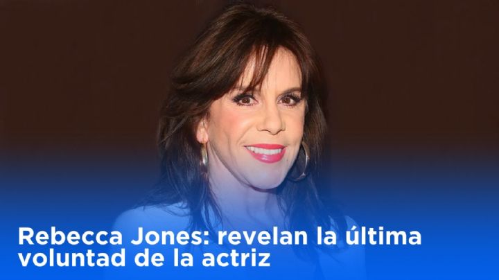 Rebecca Jones: revelan la última voluntad de la actriz y aseguran que la cumplirán a toda costa