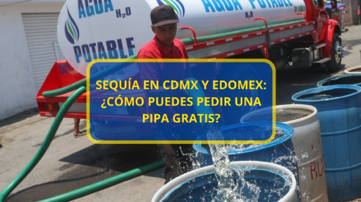Sequía en CDMX y Edomex: ¿Cómo puedes pedir una pipa GRATIS?