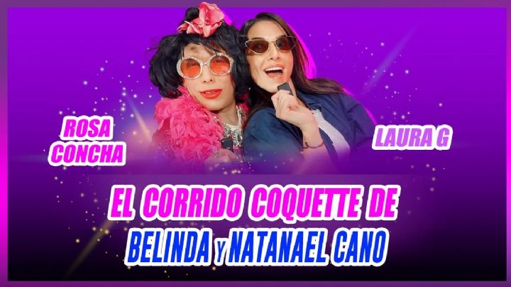 Natanael Cano y Belinda ¿Se viene un tumbado coquette?