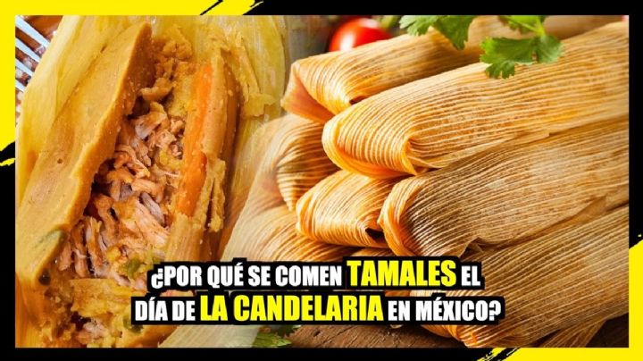 ¿Por qué se comen tamales el día de La Candelaria en México?