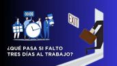 ¿Qué pasa si falto tres días al trabajo? Esto dice la LFT sobre un despido por faltas
