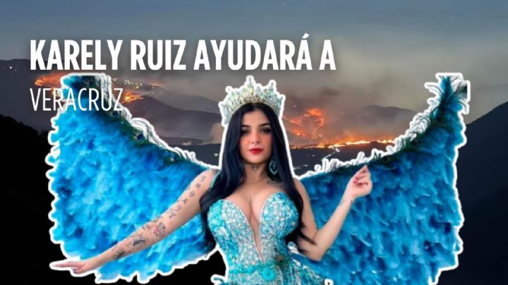 Karely Ruiz decidida a ayudar a gente de Veracruz tras fuertes incendios