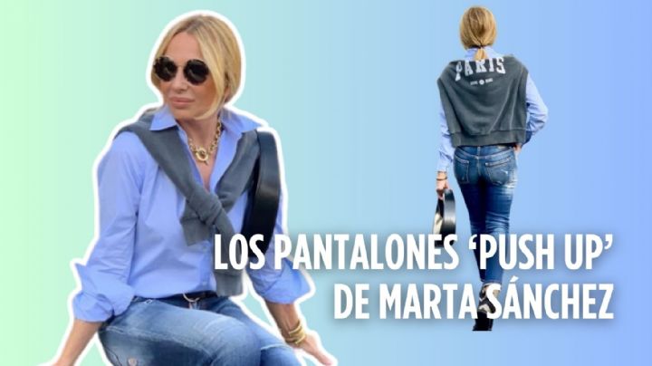 Los MEJORES pantalones de mezclilla con efecto "Push Up" que Marta Sánchez recomienda