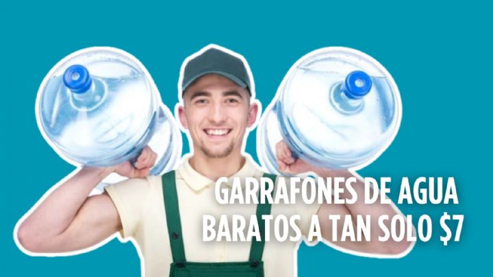 ¡Garrafones de agua a $7! Conoce como conseguirlos en CDMX