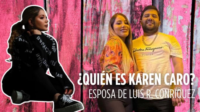 ¿Quién es la esposa de Luis R. Conriquez? Ella es Karen Caro, acusada de agresiones