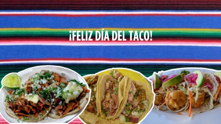 ¿Cuándo se celebra el “Día del Taco" en México?