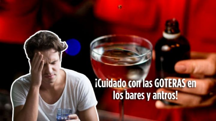¿Qué son las “Goteras” y cómo operan en bares y antros?