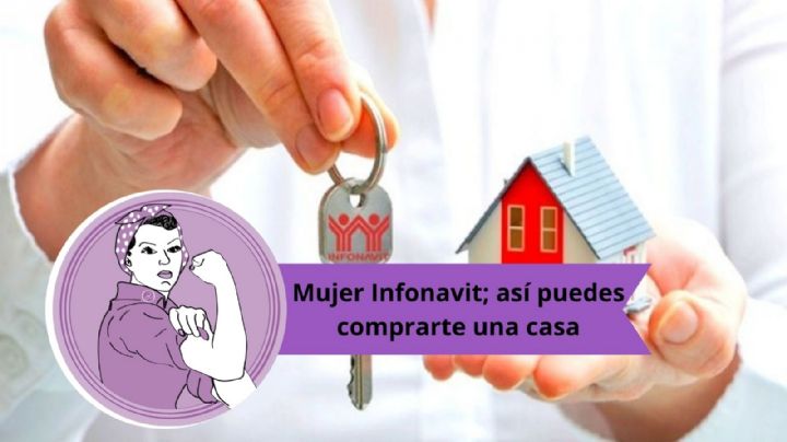 Mujer Infonavit 2024: ¿Cuál es el apoyo que ofrece para comprar casa? Estos son los requisitos y beneficios