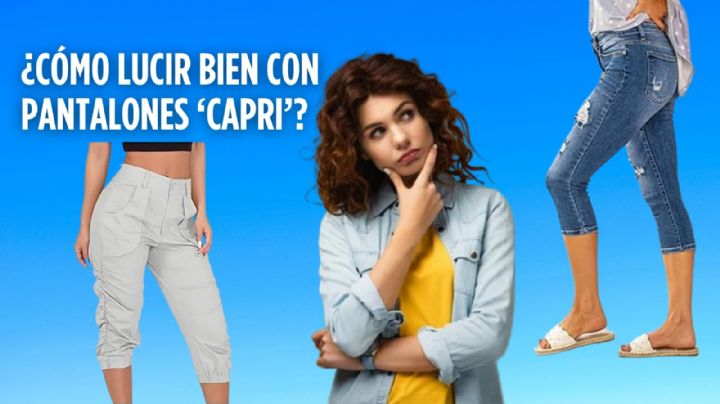 ¿Quieres lucir más alta? Aprende como llevar los pantalones 'Capri' para lucir piernas largas