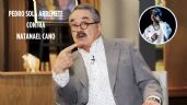 Pedro Sola despotrica contra Natanael Cano: “Se cree invencible”