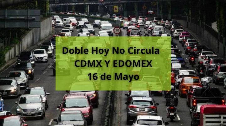 Doble Hoy No Circula, persiste la contingencia: Estos autos no circulan este jueves 16 de mayo