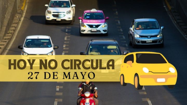 ¿Aún hay Contingencia Ambiental?: Te decimos que carros no circulan hoy 27 de mayo