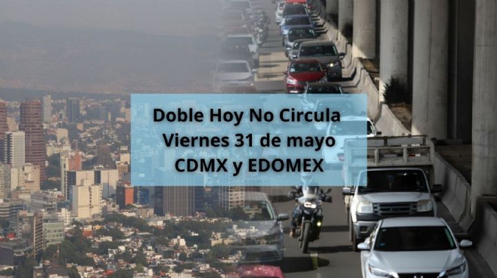 Contingencia Ambiental: Activan Doble Hoy No Circula para el 31 de mayo en la CDMX y EDOMEX