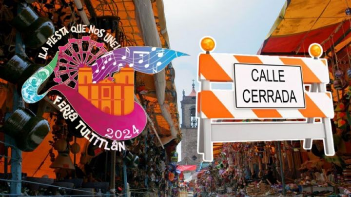 ¡Toma precauciones! Estas calles estarán cerradas por Feria de Tultitlán 2024