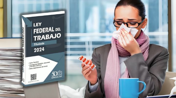 ¿Te enfermaste? Estos son los días que puedes faltar al trabajo según la Ley Federal
