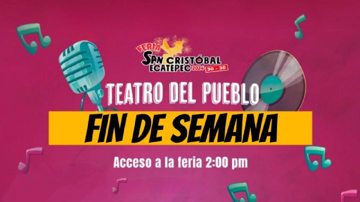 Feria San Cristóbal Ecatepec 2024: Artistas que se presentarán este fin de semana 1, 2, 3 y 4 de agosto