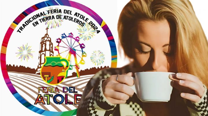 Feria del Atole 2024: Fecha, horario y cartelera completa
