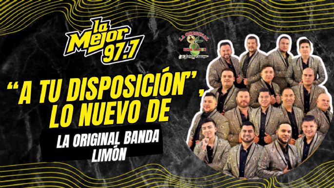 "A tu disposición" lo nuevo de La Original Banda el Limón