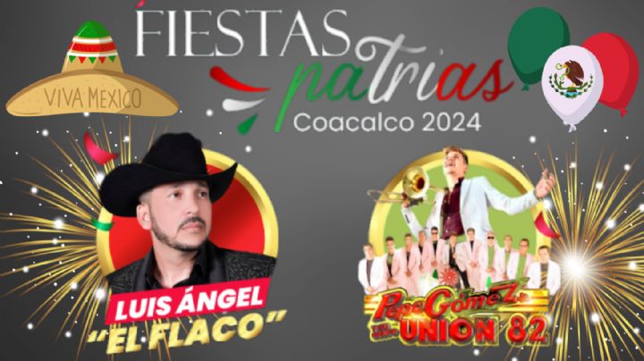 Grito de Independencia Coacalco EDOMEX 2024: Luis Ángel “El Flaco” y más artistas darán concierto GRATIS este 15 de septiembre