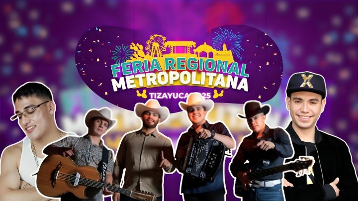 Feria Regional Metropolitana de Tizayuca 2025: Esta es la cartelera, precios y horarios del festival