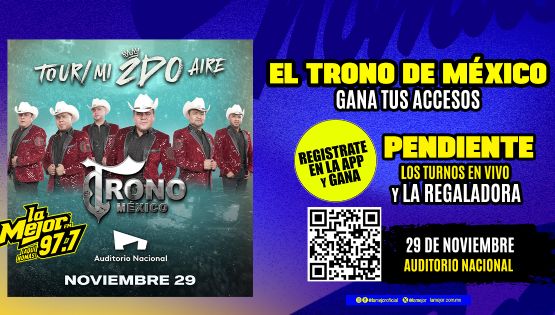 Gana boletos para ver al Trono de México
