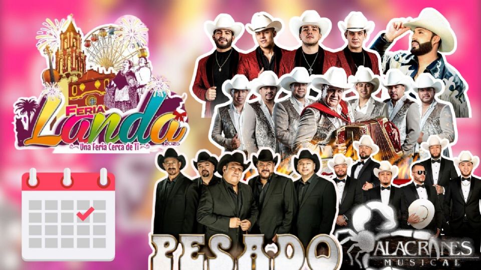 Artistas que se presentarán en la Feria Landa de Matamoros 2025