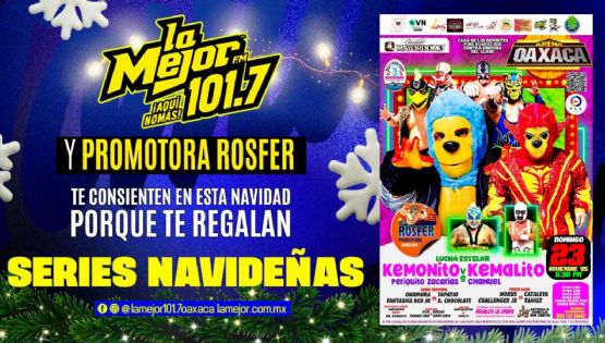 La Mejor Oaxaca y Promotora Rosfer te regala series navideñas
