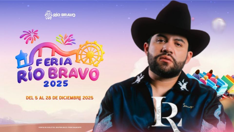 Feria Río Bravo 2025 ¿Qué artista se presentará HOY 12 de diciembre en Tamaulipas?
