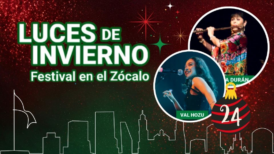 Festival Luces de Invierno CDMX 2025 ¿Qué artistas se presentarán GRATIS hoy 24 de diciembre?