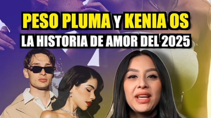 PESO PLUMA y KENIA OS: la historia de amor que marcó el 2025