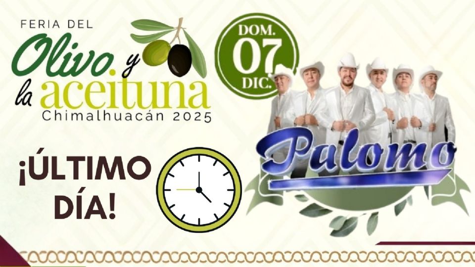 Grupo Palomo se presentará en la CLAUSURA de la Feria del Olivo y la Aceituna Chimalhuacán 2025