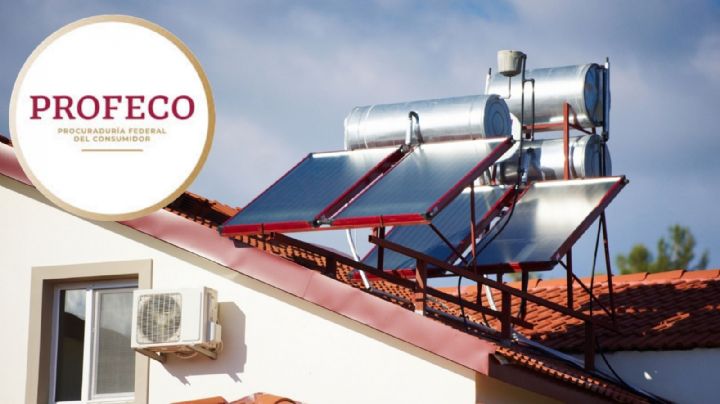 ¿Cuál es el mejor calentador solar? Estos son los que aprueba Profeco