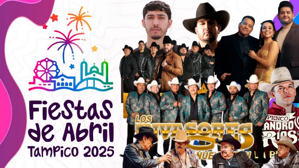 Estos son los artistas que se presentarán en las Fiestas de Abril Tampico 2025