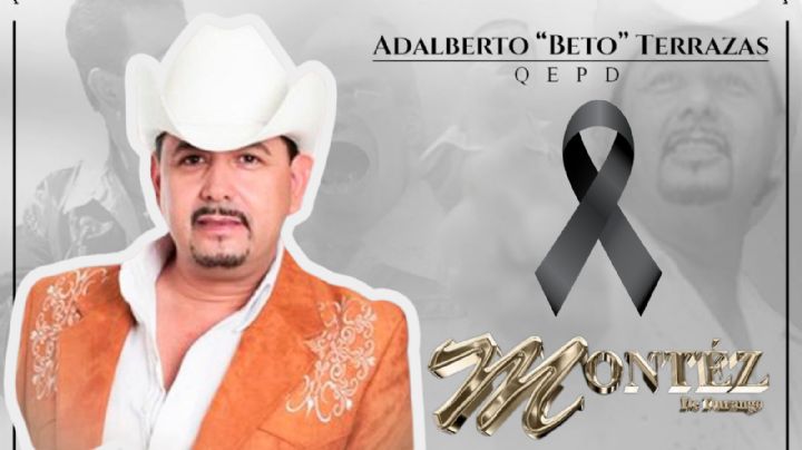 Se confirma la muerte de Beto Terrazas, integrante de Montéz de Durango