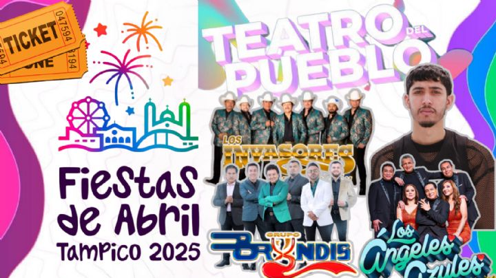 Fiestas de Abril Tampico 2025: Lista completa de zonas y precios de los boletos VIP para el Teatro del Pueblo