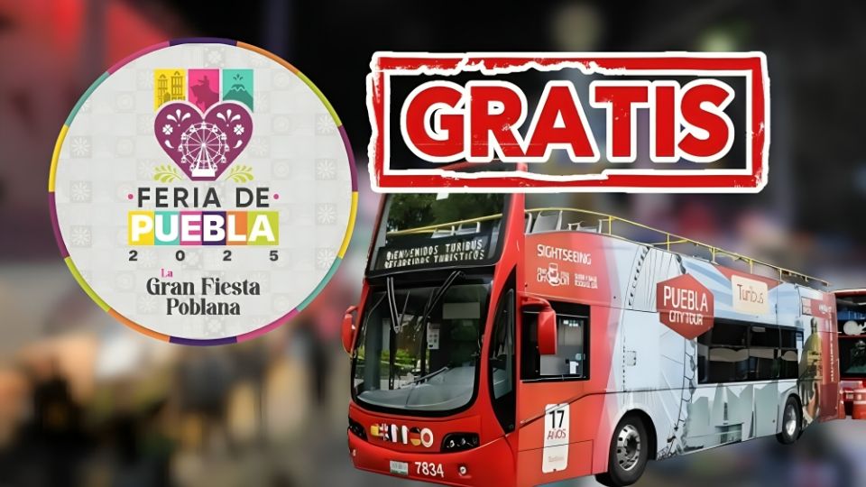 Turibus GRATIS por la Feria de Puebla 2025