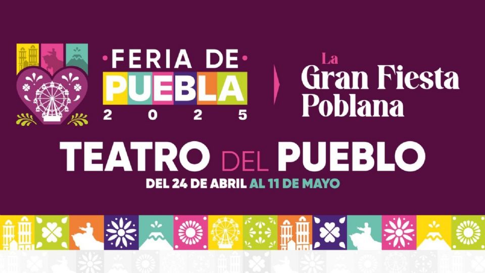 Este fin de semana arranca la Feria de Puebla 2025.