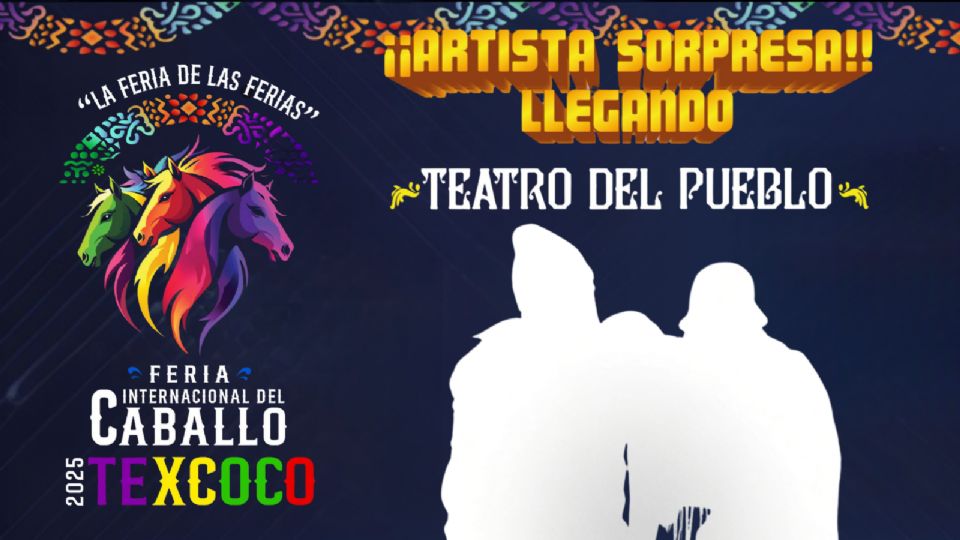 Revelan al artista sorpresa del Teatro del Pueblo de la Feria del Caballo Texcoco 2025.