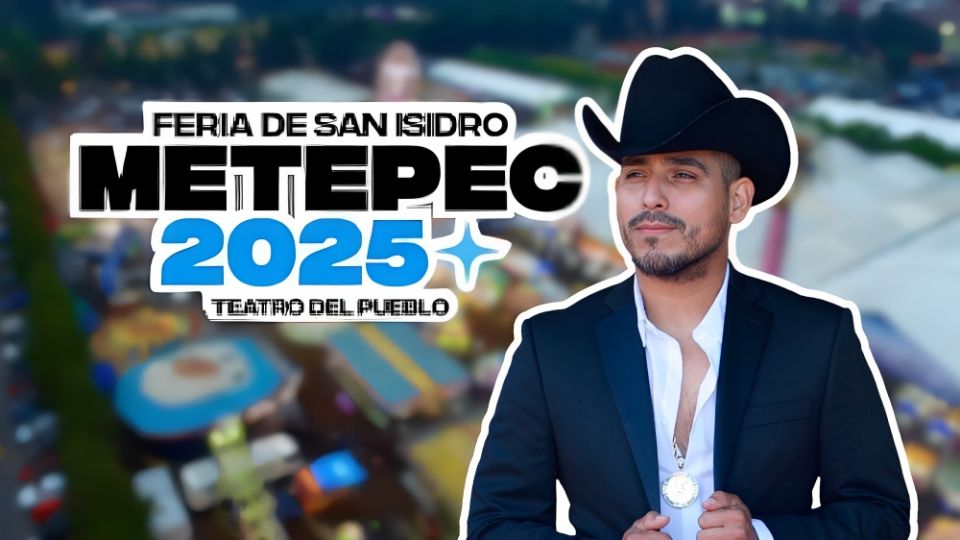 Feria San Isidro Metepec 2025 hoy 2 de mayo