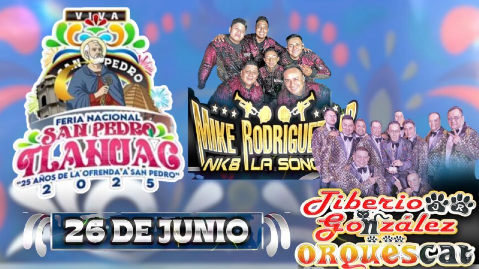 Estos son los artistas que se presentarán HOY en la Feria San Pedro Tláhuac 2025