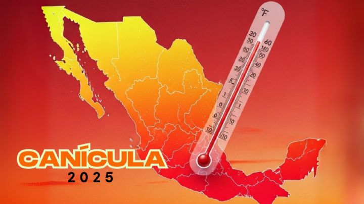 Canícula 2025: ¿Cuándo inicia y que estados se verán más afectados por las altas temperaturas?